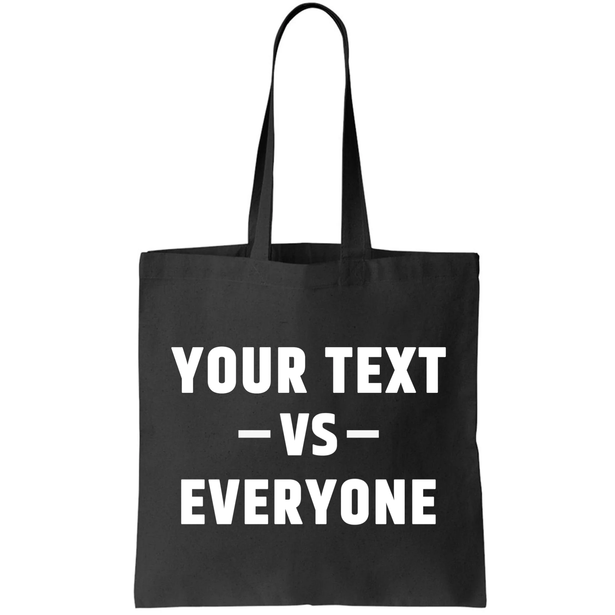 Custom Your Text Vs. Everyone Personalized Tote Bag - Front