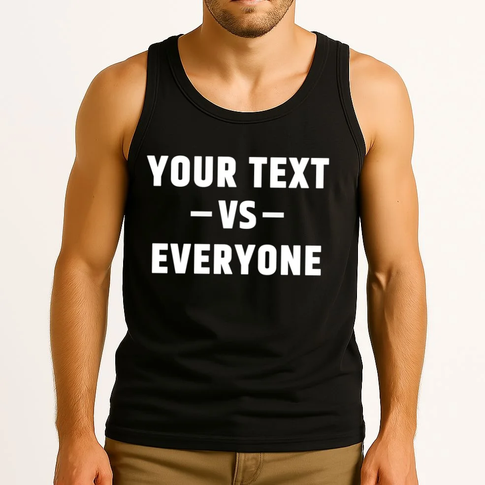 Custom Your Text Vs. Everyone Personalized Tank Top - Front 2