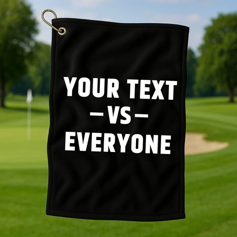 Custom Your Text Vs. Everyone Personalized Golf Towel - Front 1