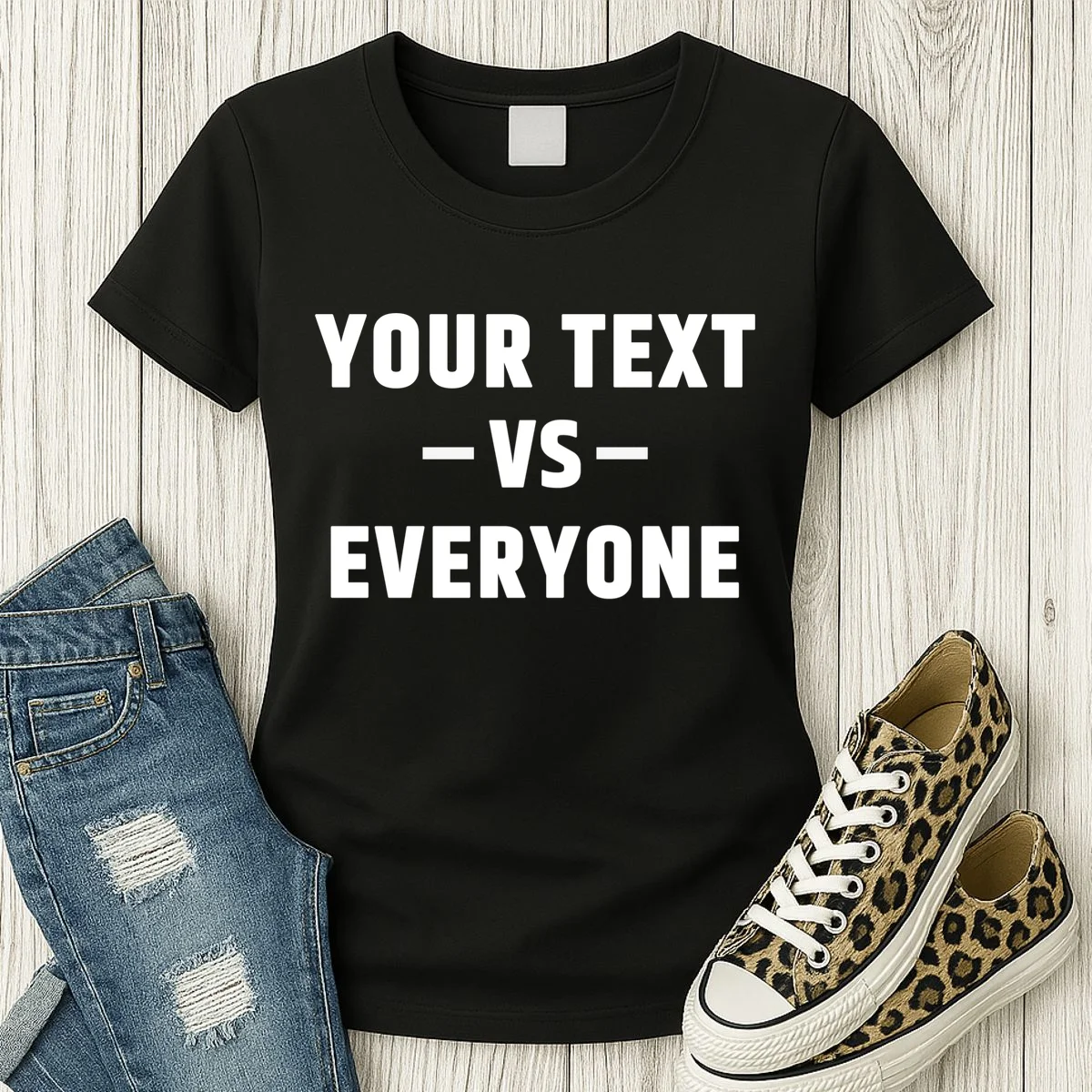 Custom Your Text Vs. Everyone Personalized Women's T-Shirt - Front 2