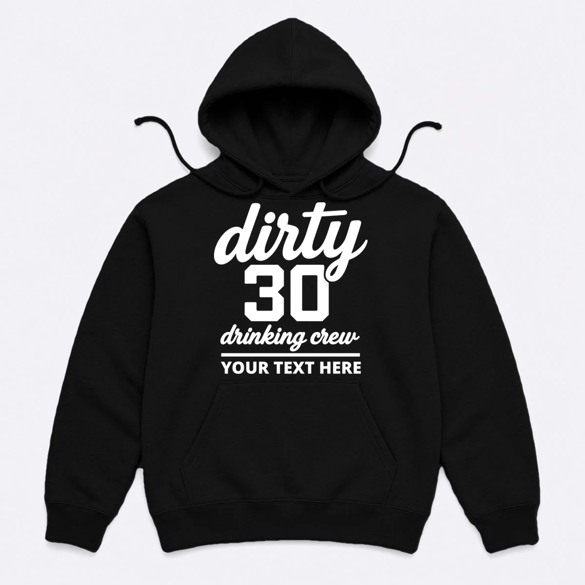 Dirty 30 Drinking Crew Customizable Birthday Hoodie for Party Vibes - Front