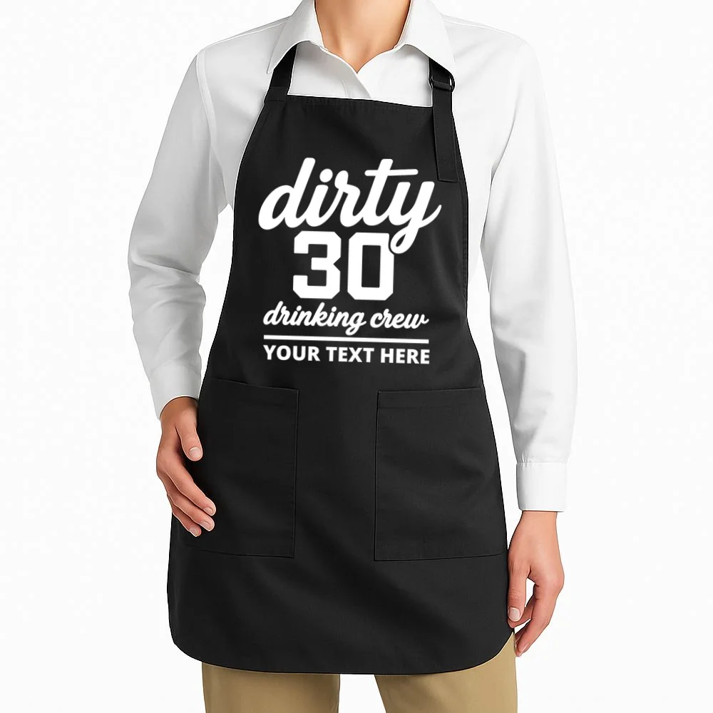 Dirty 30 Drinking Crew Customizable Birthday Apron for Party Vibes - Front 1