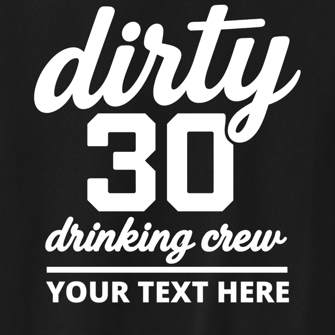 Dirty 30 Drinking Crew Customizable Birthday Men's Sweatshirt for Party Vibes - Front - Close-up