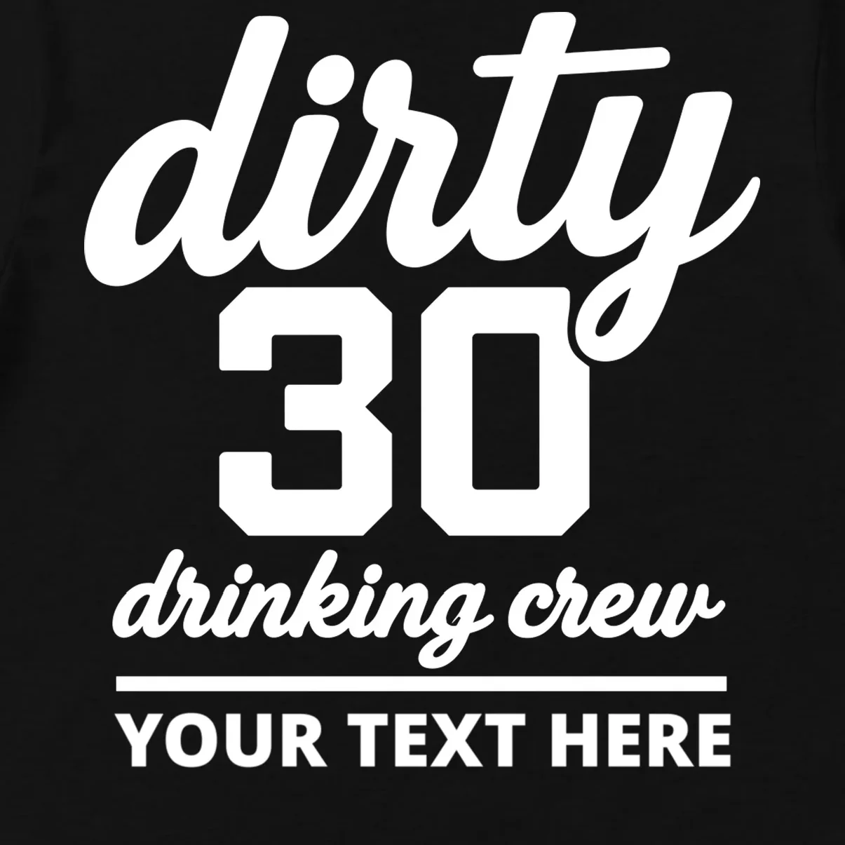 Dirty 30 Drinking Crew Customizable Birthday Men's T-Shirt for Party Vibes - Front - Close-up