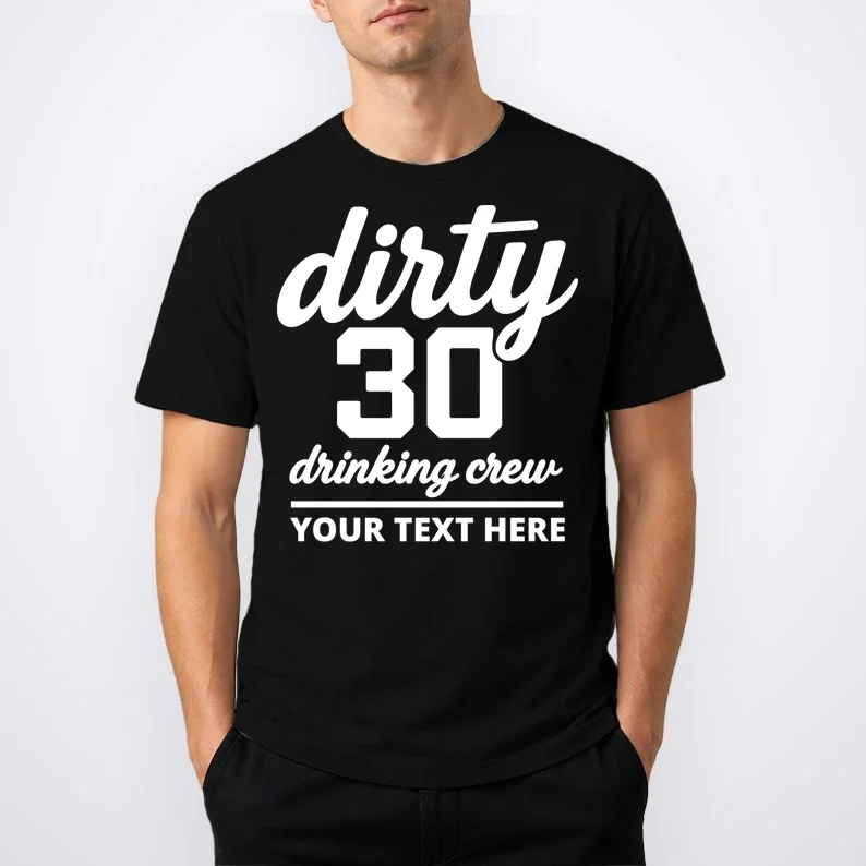 Dirty 30 Drinking Crew Customizable Birthday T-Shirt for Party Vibes - Front 1