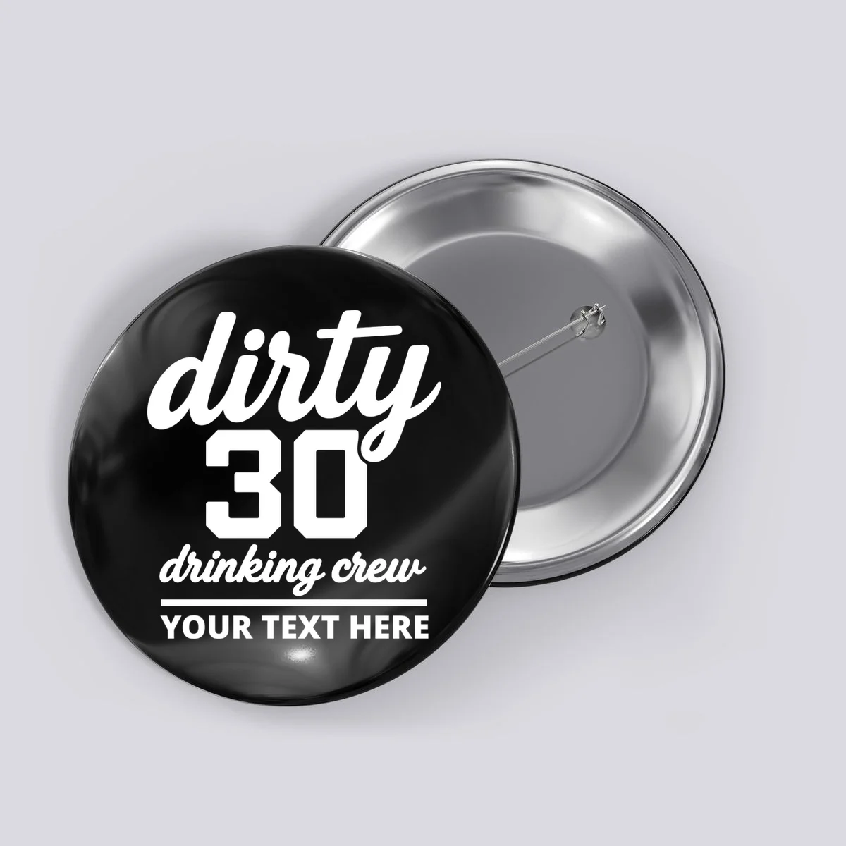 Dirty 30 Drinking Crew Customizable Birthday Button for Party Vibes - Front