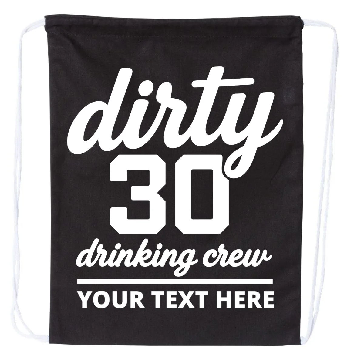 Dirty 30 Drinking Crew Customizable Birthday Drawstring Bag for Party Vibes - Front