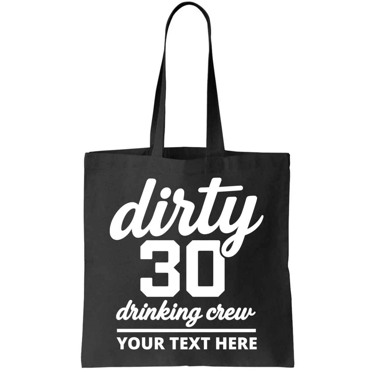Dirty 30 Drinking Crew Customizable Birthday Tote Bag for Party Vibes - Front