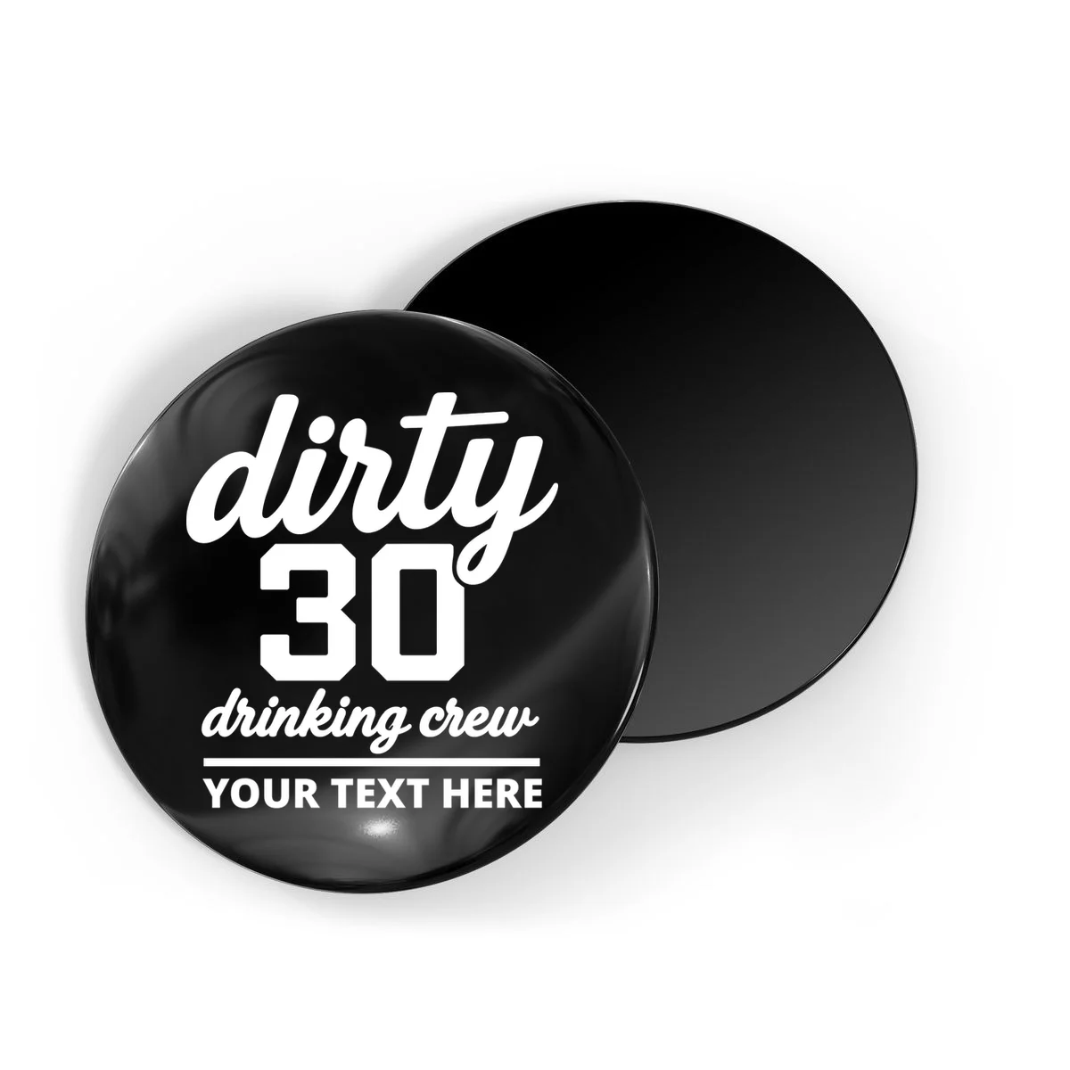 Dirty 30 Drinking Crew Customizable Birthday Magnet for Party Vibes - Front