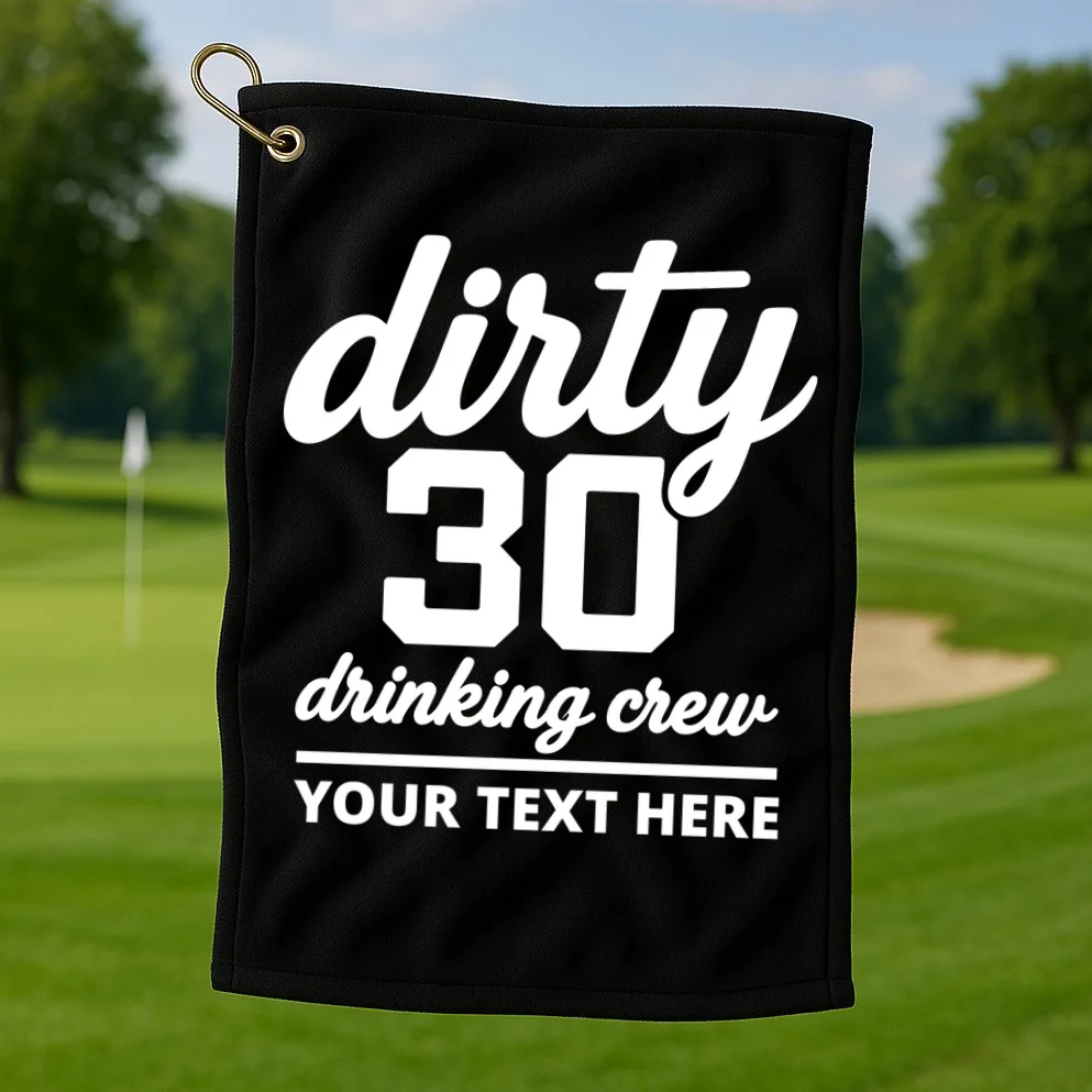 Dirty 30 Drinking Crew Customizable Birthday Golf Towel for Party Vibes - Front 1