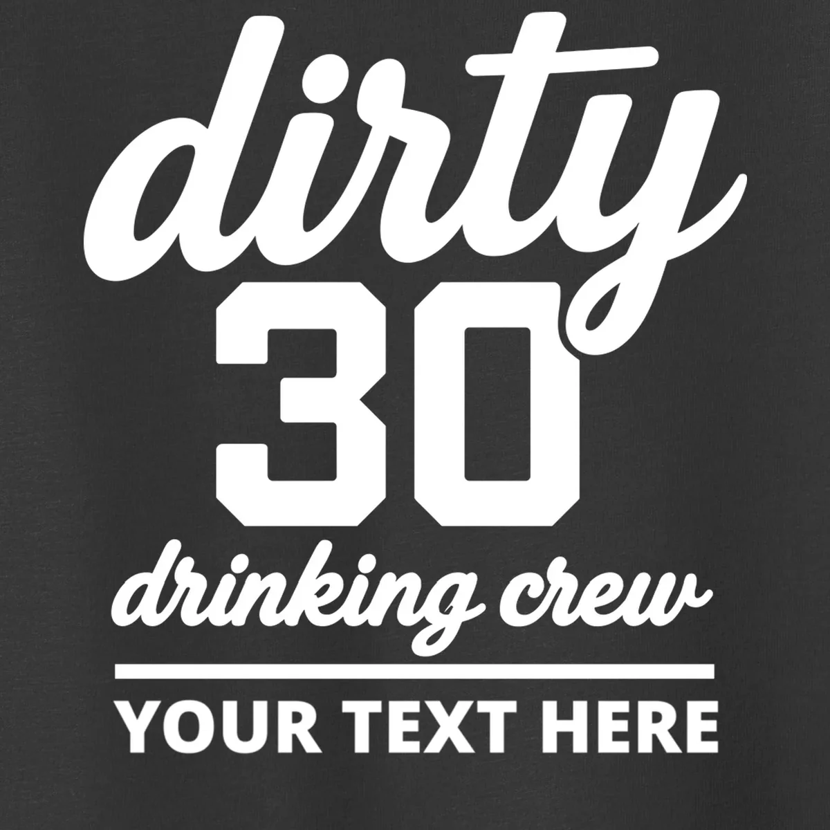 Dirty 30 Drinking Crew Customizable Birthday Toddler T-Shirt for Party Vibes - Front - Close-up