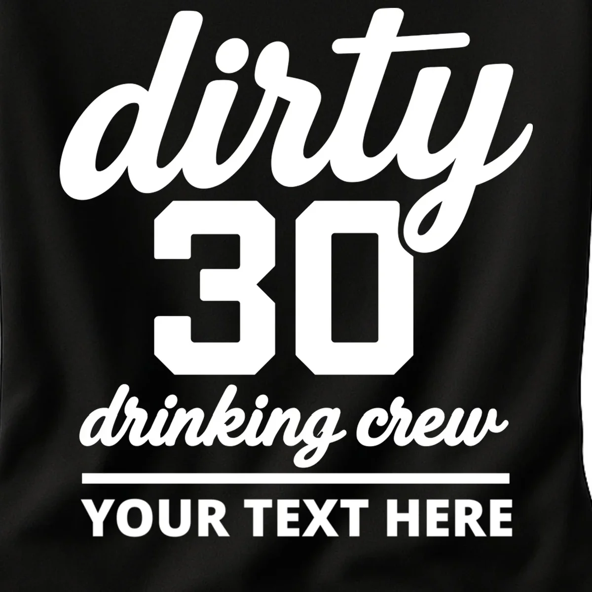 Dirty 30 Drinking Crew Customizable Birthday Women's T-Shirt for Party Vibes - Front - Close-up