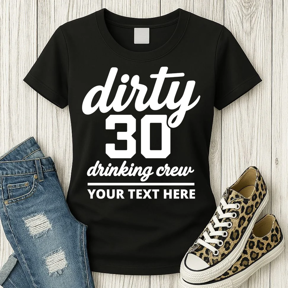 Dirty 30 Drinking Crew Customizable Birthday Women's T-Shirt for Party Vibes - Front 2