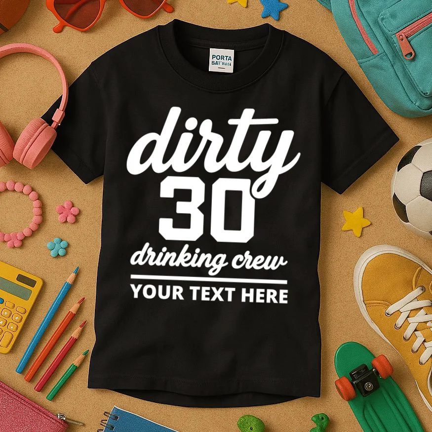 Dirty 30 Drinking Crew Customizable Birthday Kids T-Shirt for Party Vibes - Front 2