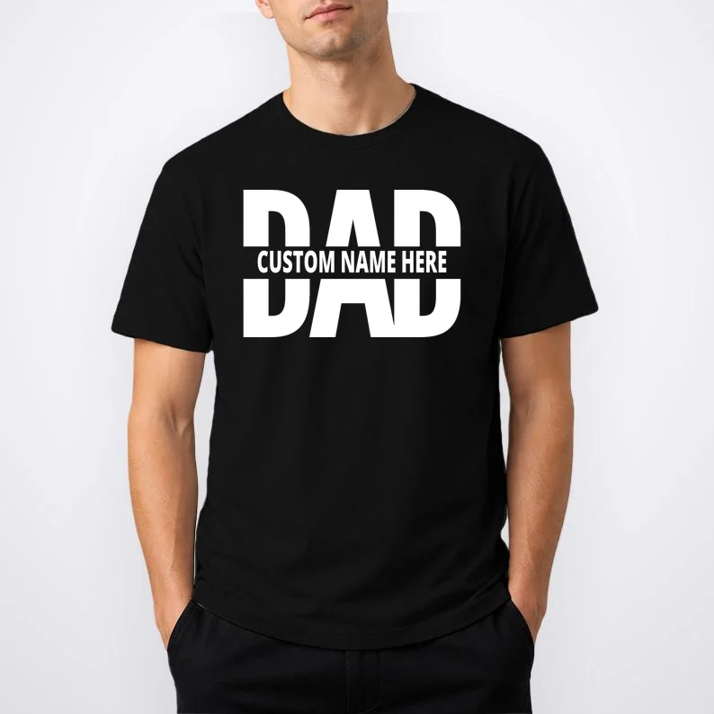DAD Custom Name Fathers Day T-Shirt - Front 1