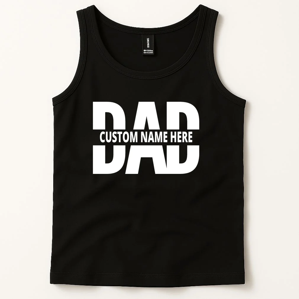 DAD Custom Name Fathers Day Tank Top - Front 1
