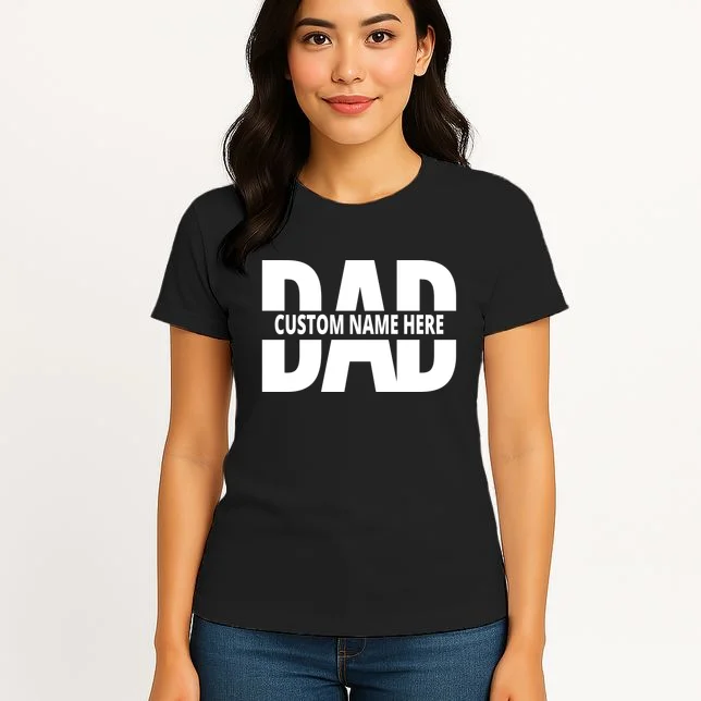 DAD Custom Name Fathers Day Women's T-Shirt - Front 3