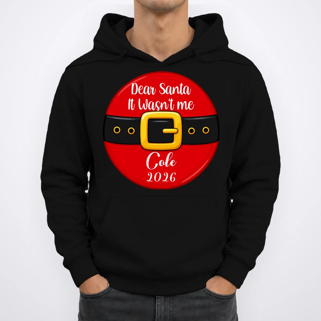 Custom Dear Santa Christmas Belt | Funny Santa Claus Holiday Design Men's Hoodie - Front 1