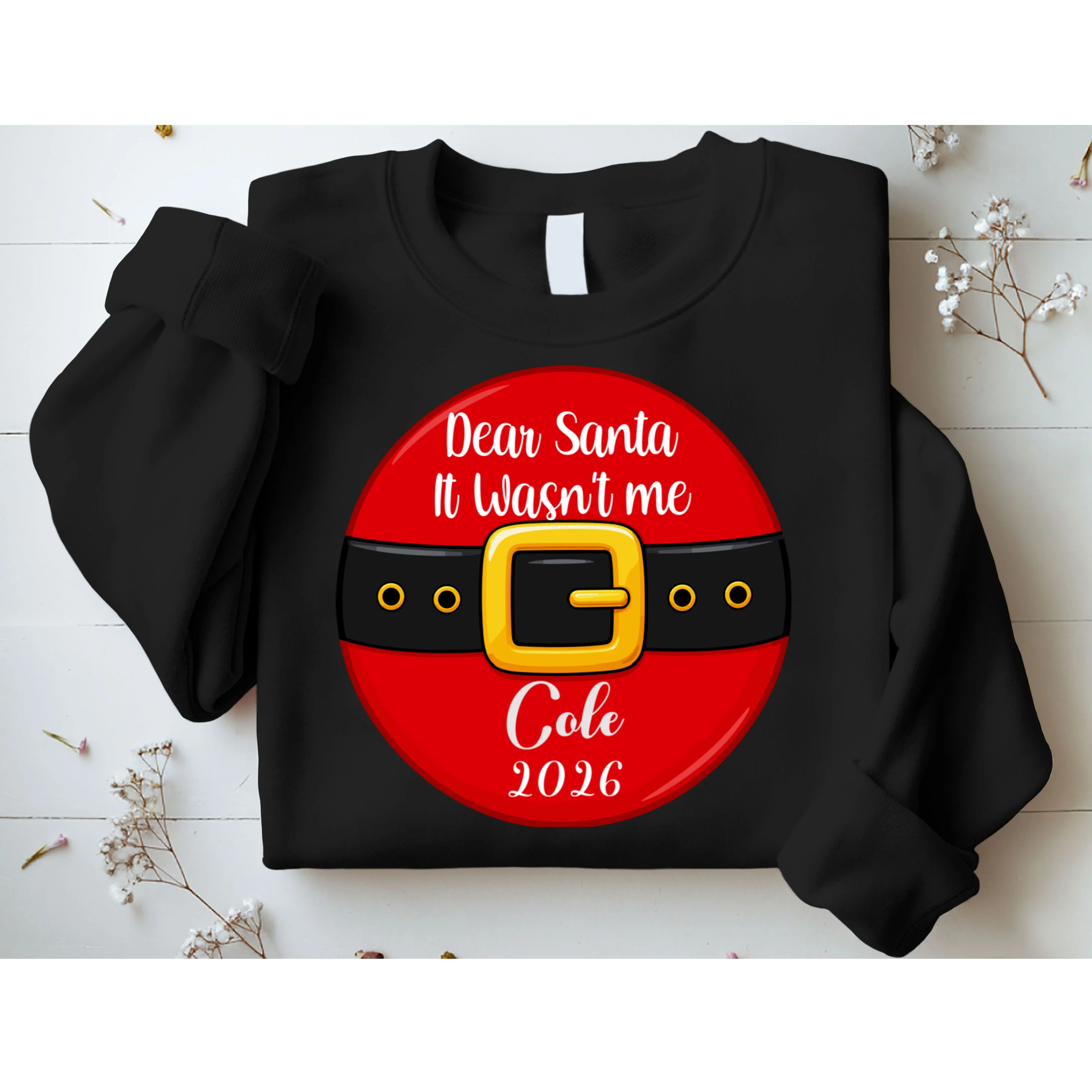 Custom Dear Santa Christmas Belt | Funny Santa Claus Holiday Design Men's Sweatshirt - Front 1