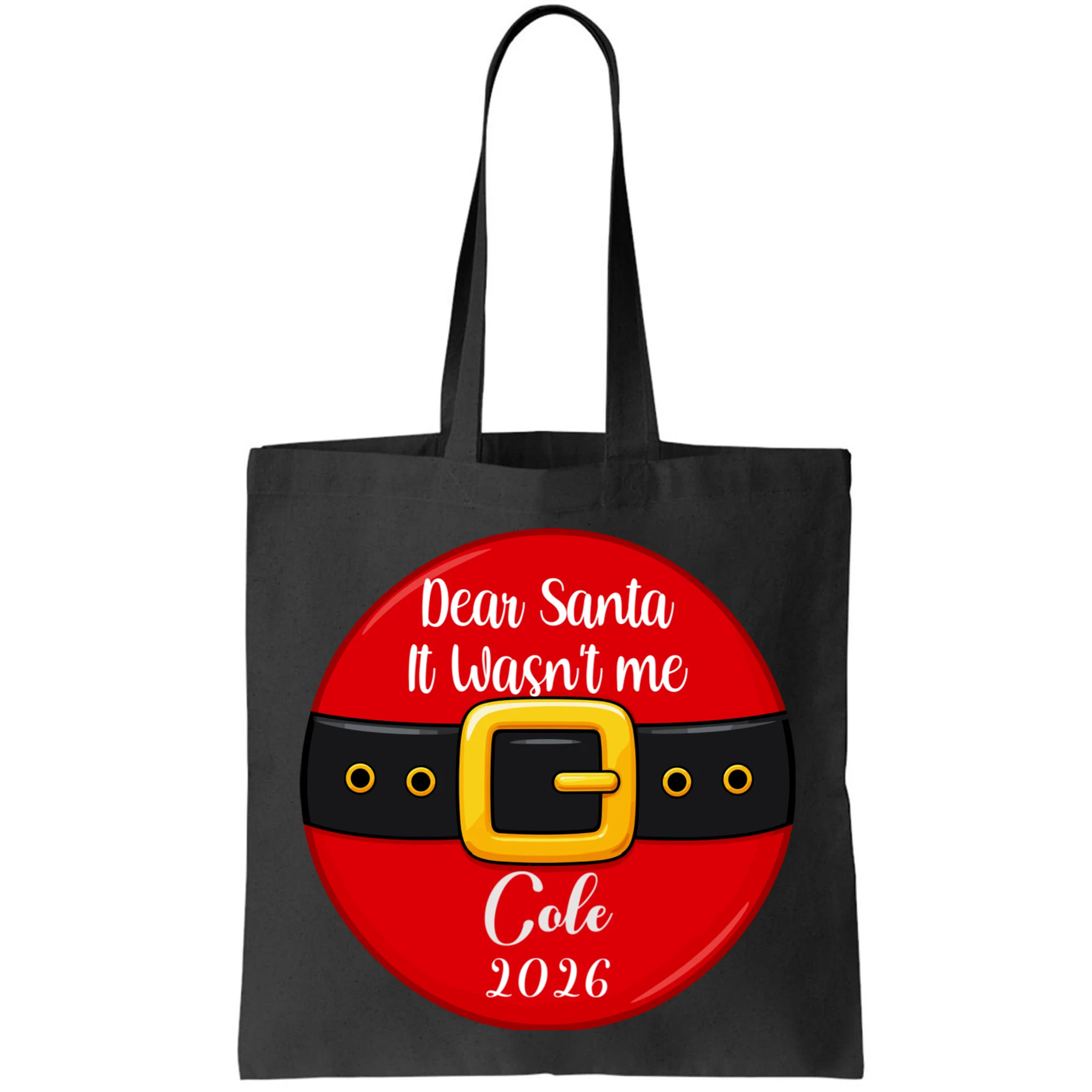 Custom Dear Santa Christmas Belt | Funny Santa Claus Holiday Design Tote Bag Front