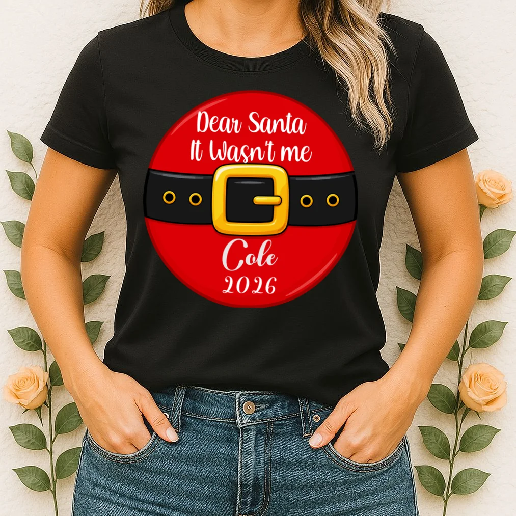 Custom Dear Santa Christmas Belt | Funny Santa Claus Holiday Design Women's T-Shirt - Front 1