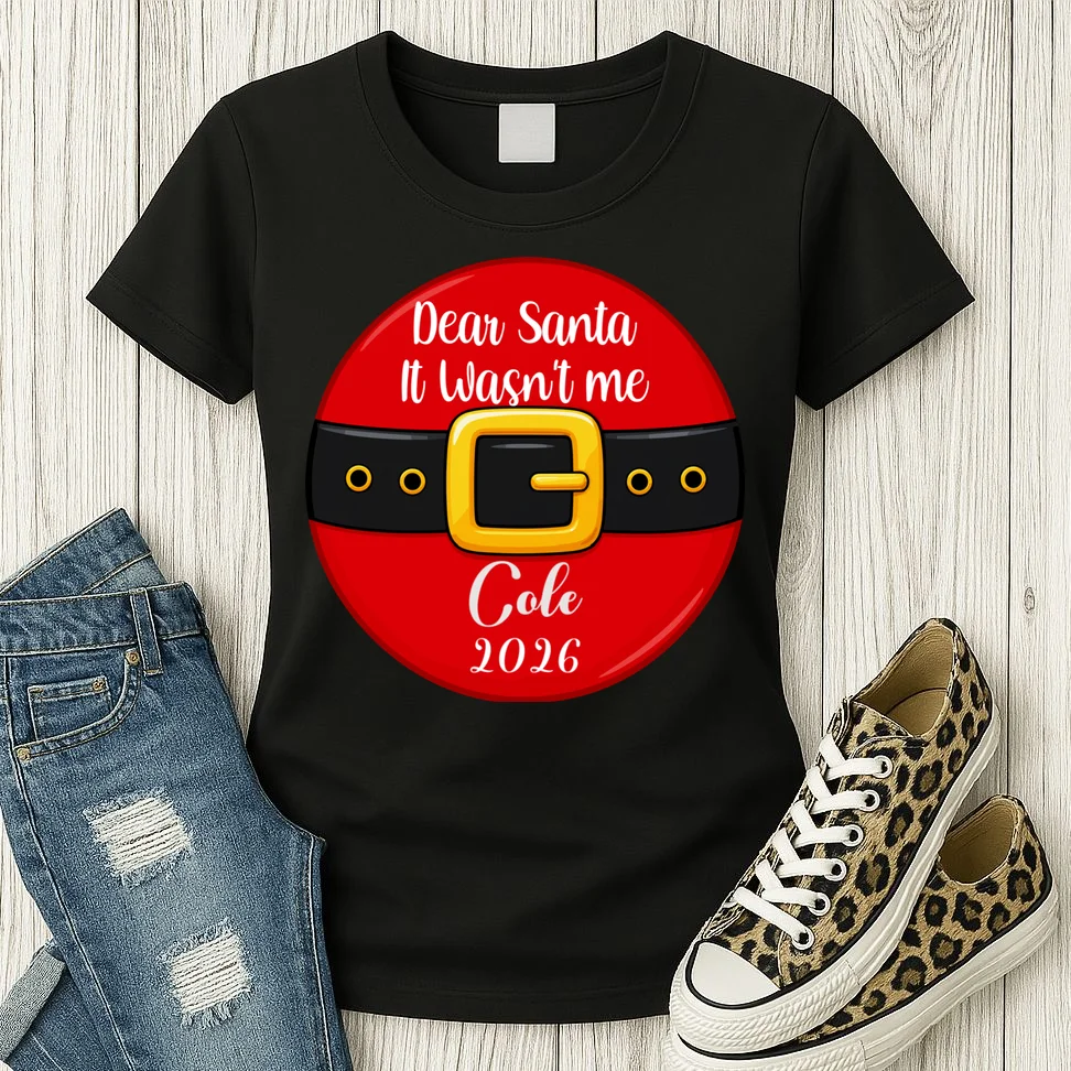 Custom Dear Santa Christmas Belt | Funny Santa Claus Holiday Design Women's T-Shirt - Front 2