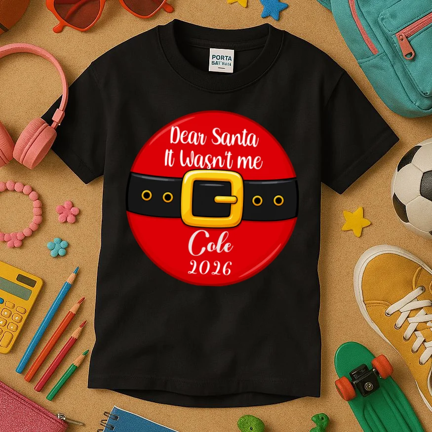 Custom Dear Santa Christmas Belt | Funny Santa Claus Holiday Design Kids T-Shirt - Front 2