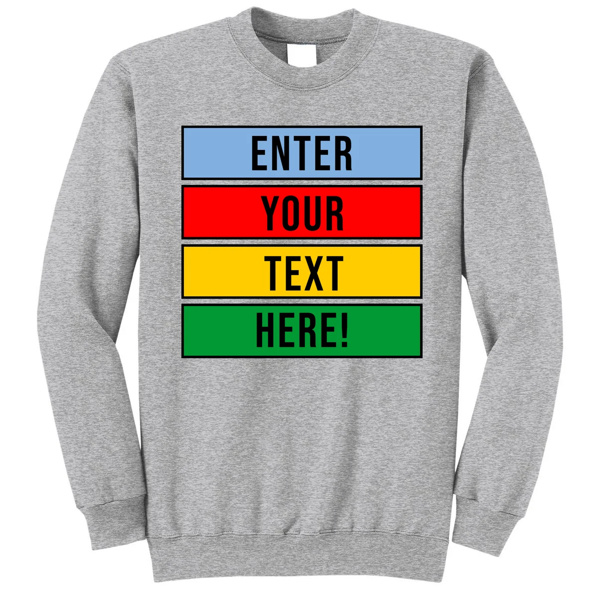 ENTER YOUR TEXT HERE! Custom Colorful Rectangles Personalized Sweatshirt - Front