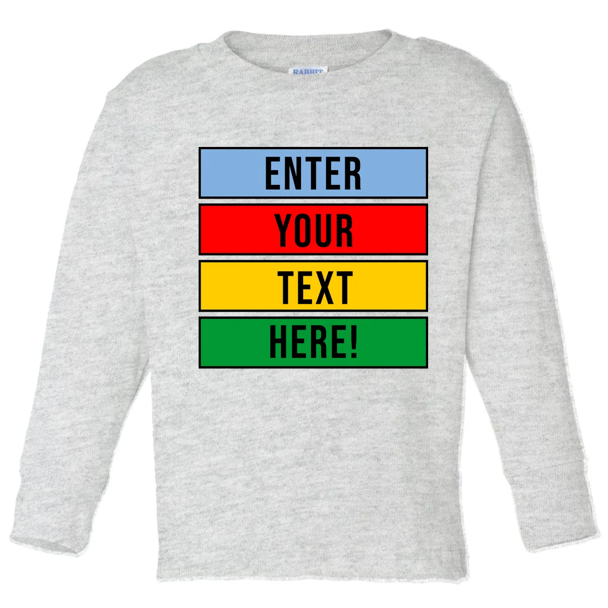 ENTER YOUR TEXT HERE! Custom Colorful Rectangles Personalized Toddler Long Sleeve Shirt - Front