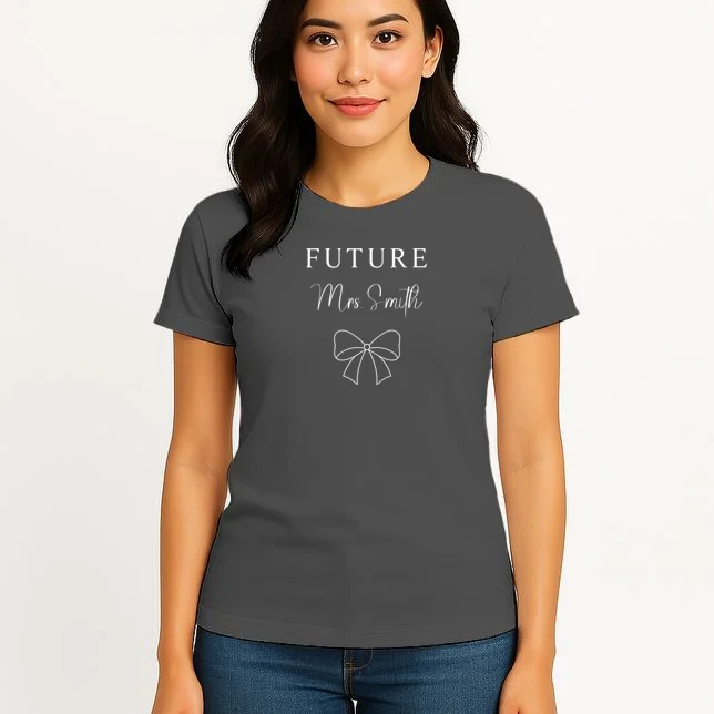 Future Mrs Custom Name Bow Wedding Women's T-Shirt - Front 3