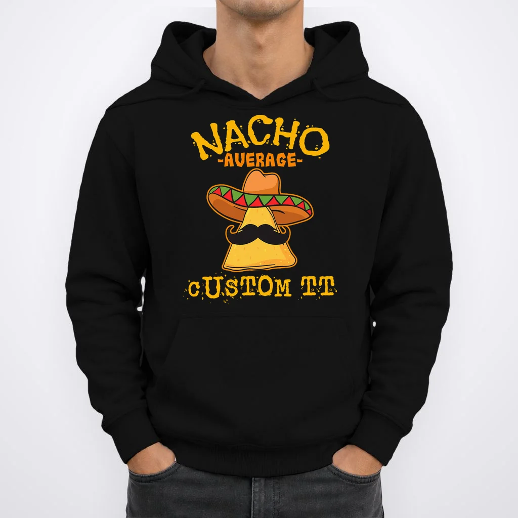 Funny Personalized Meme Nacho Average Custom Text Name Hoodie - Front 1