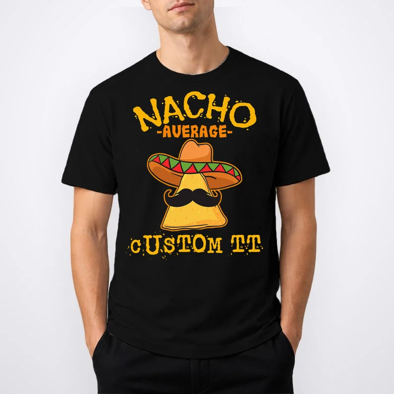 Funny Personalized Meme Nacho Average Custom Text Name T-Shirt - Front 1