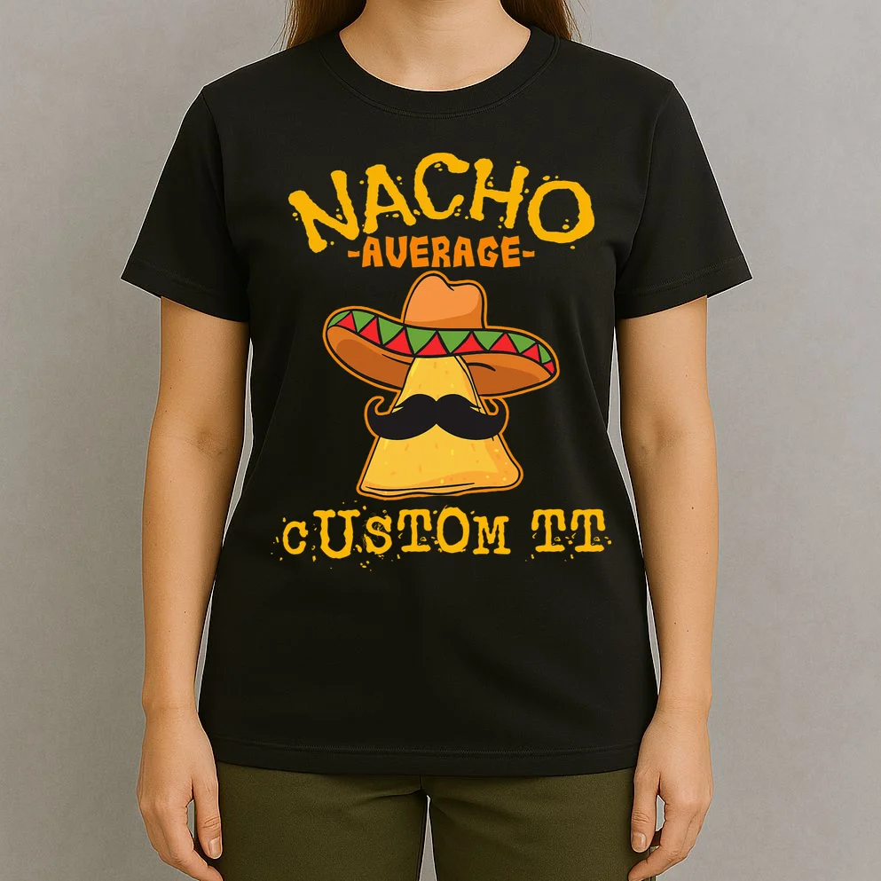 Funny Personalized Meme Nacho Average Custom Text Name T-Shirt - Front 4