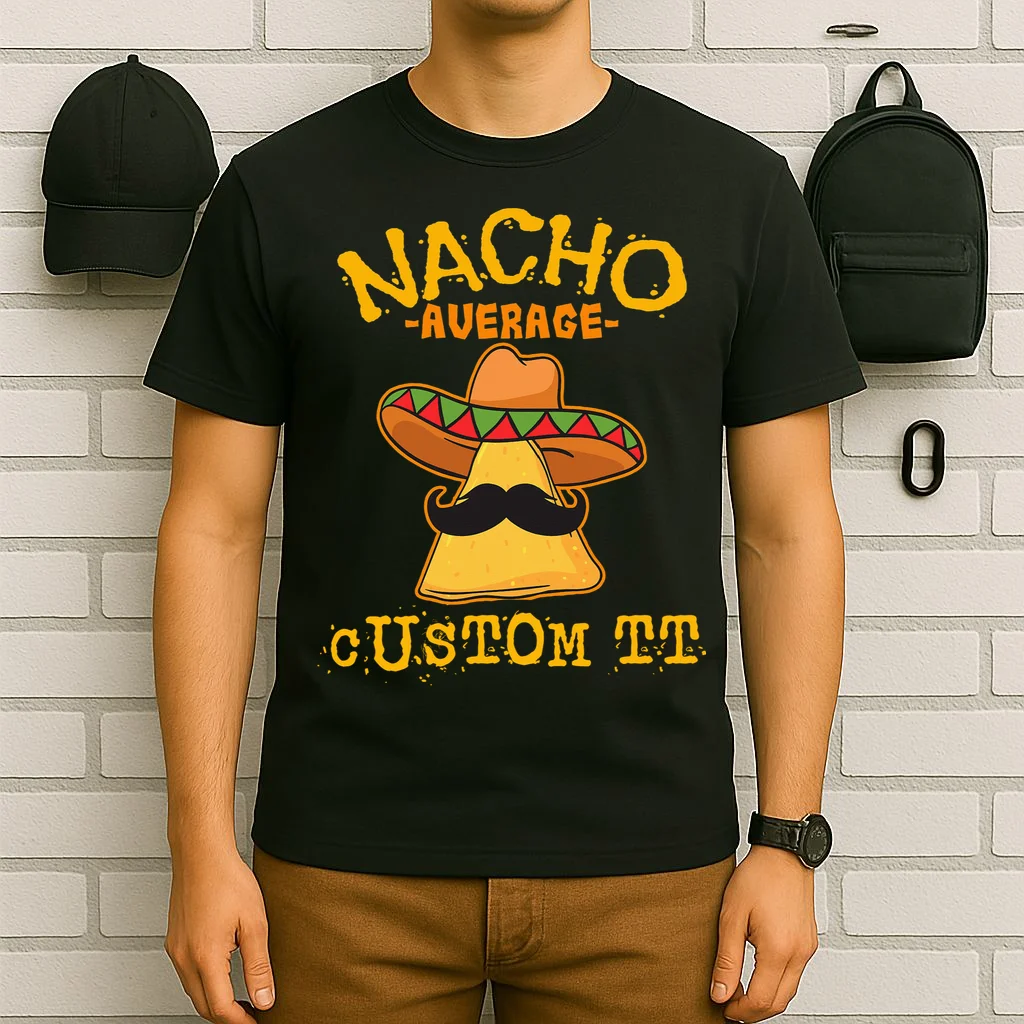 Funny Personalized Meme Nacho Average Custom Text Name T-Shirt - Front 6