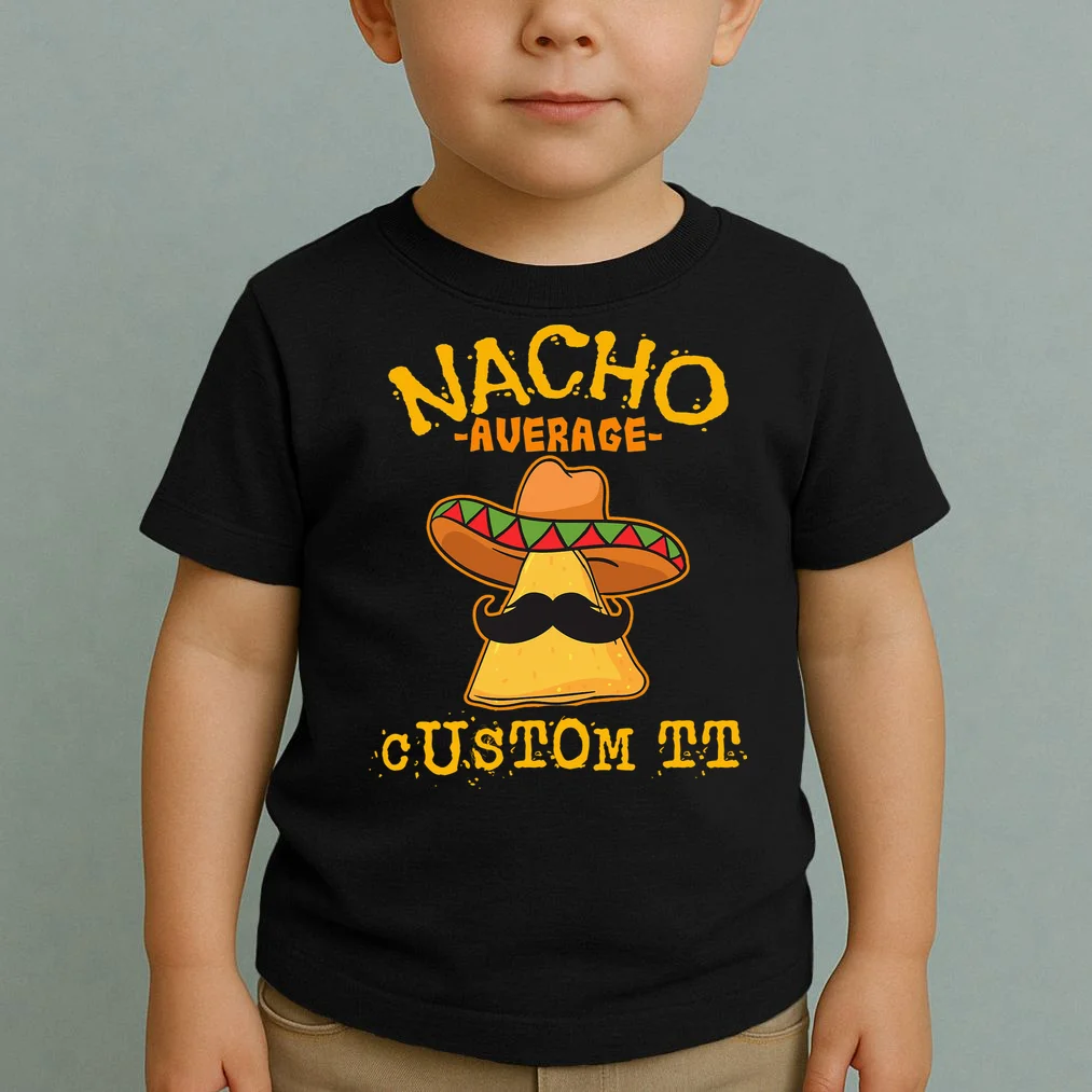Funny Personalized Meme Nacho Average Custom Text Name Toddler T-Shirt - Front 1