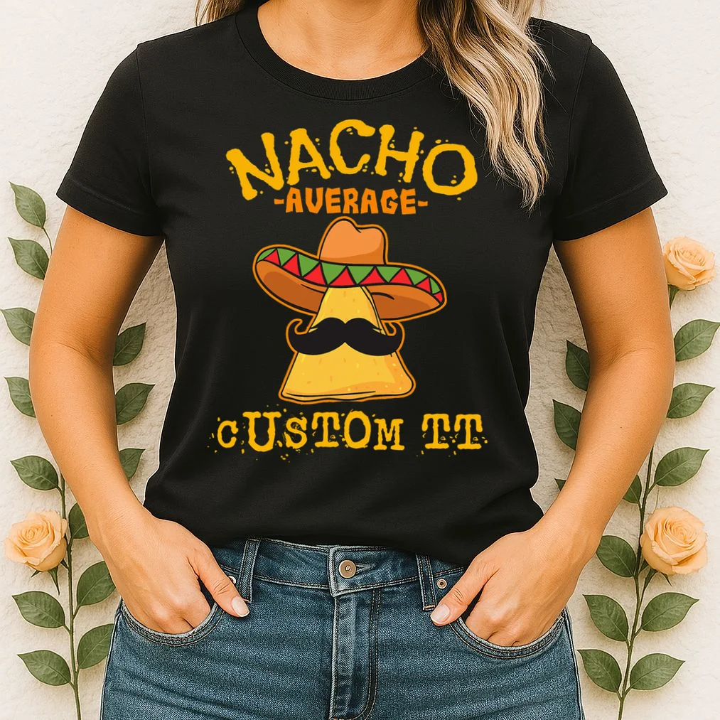 Funny Personalized Meme Nacho Average Custom Text Name Women's T-Shirt - Front 1