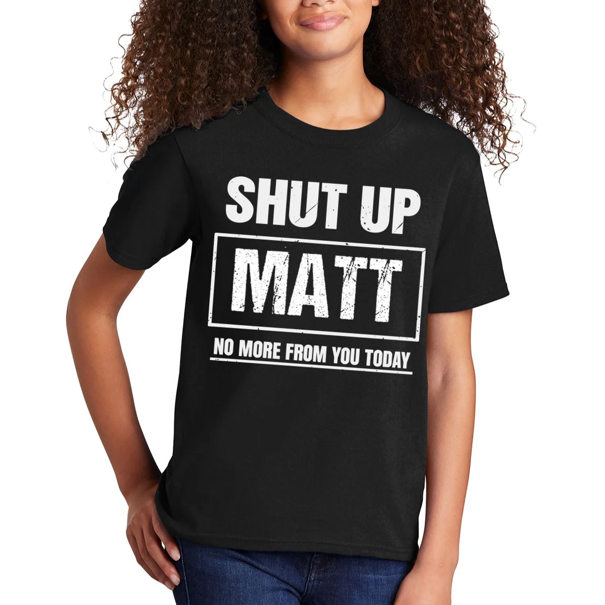 Funny Sarcastic Quote Custom Gift - Shut Up Matt Distressed Typography Humor Design Kids T-Shirt - Front 1