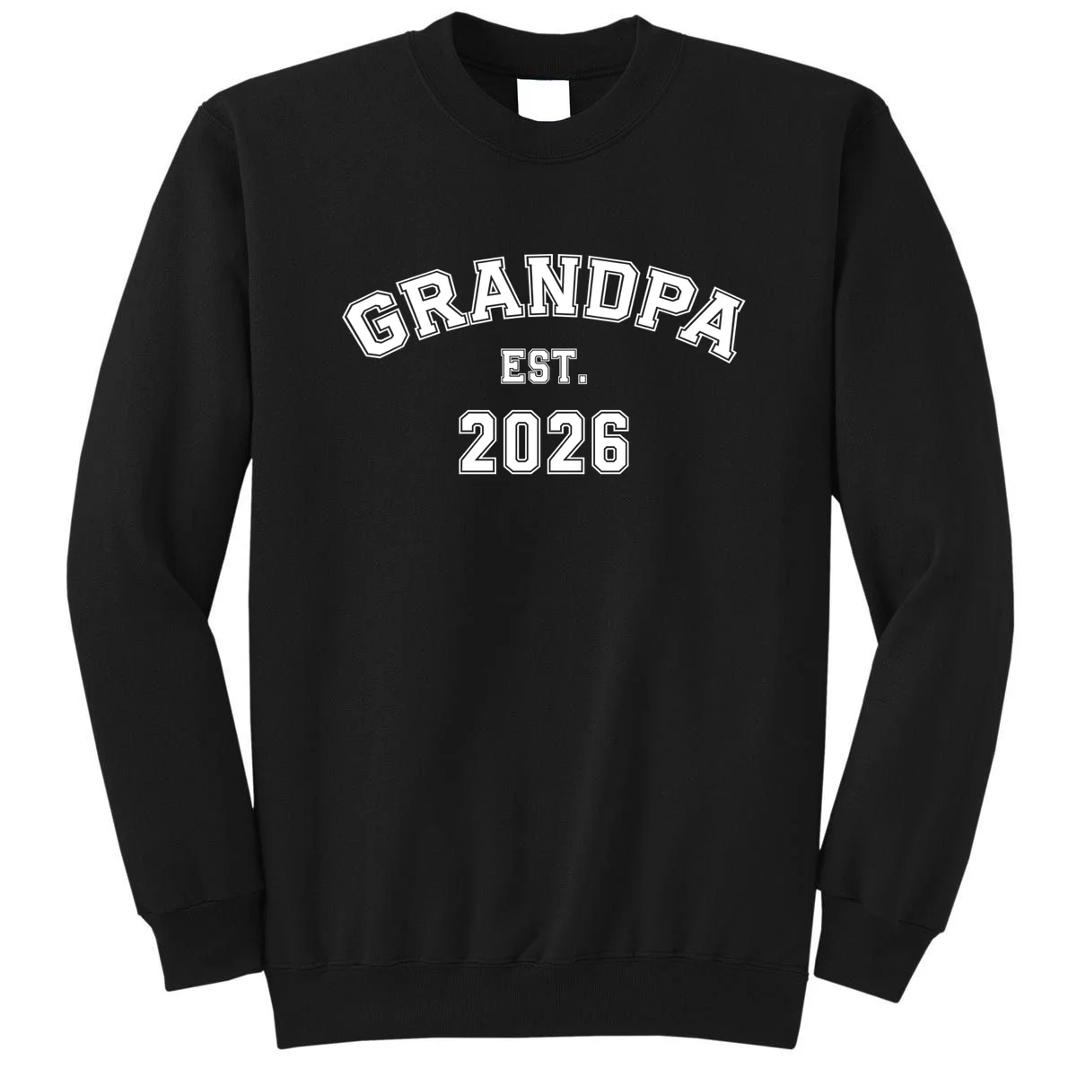 Grandpa Est 2026, Custom Text and year, Est, Dad, fathers day - Personalized Family Sweatshirt - Front