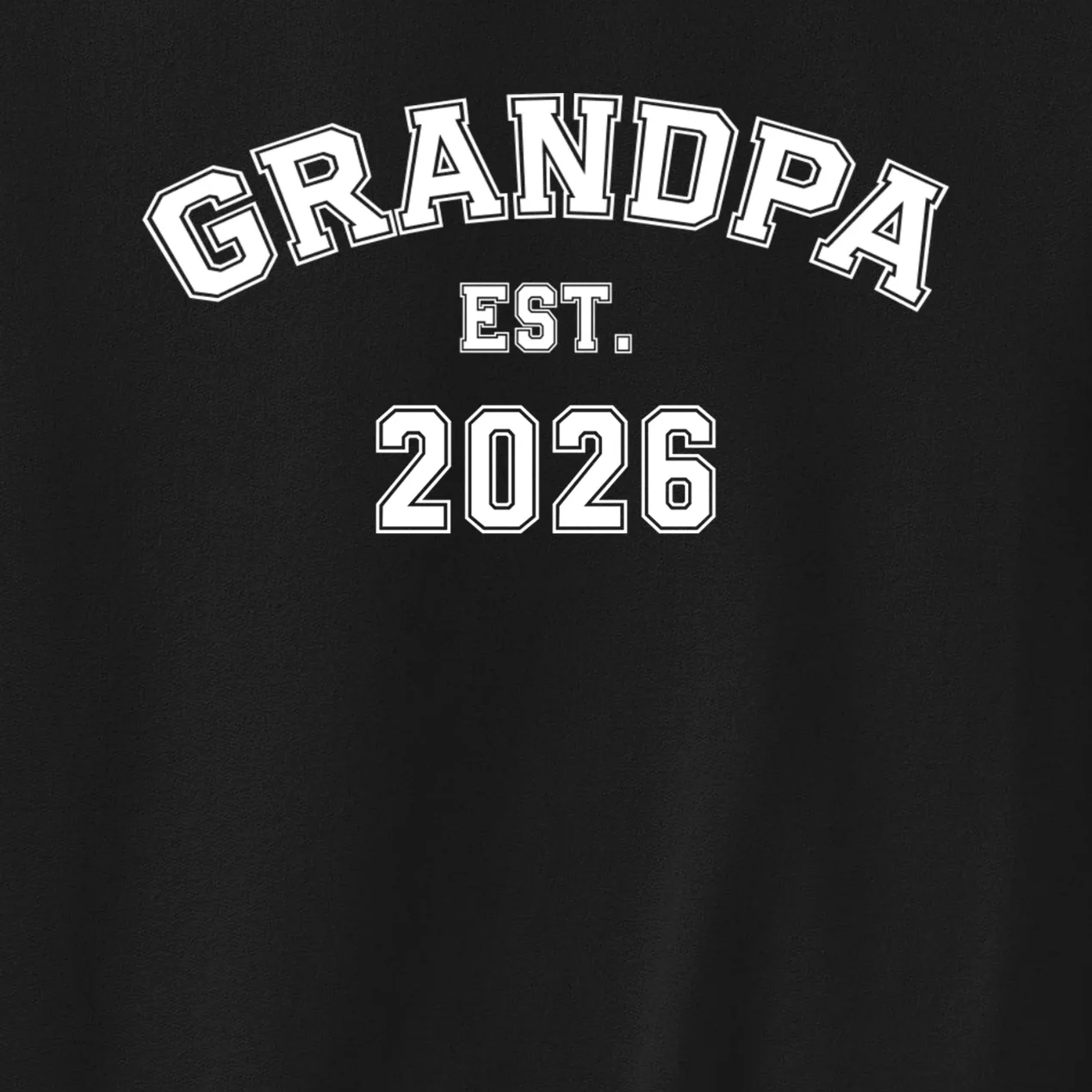 Grandpa Est 2026, Custom Text and year, Est, Dad, fathers day - Personalized Family Men's Sweatshirt - Front - Close-up