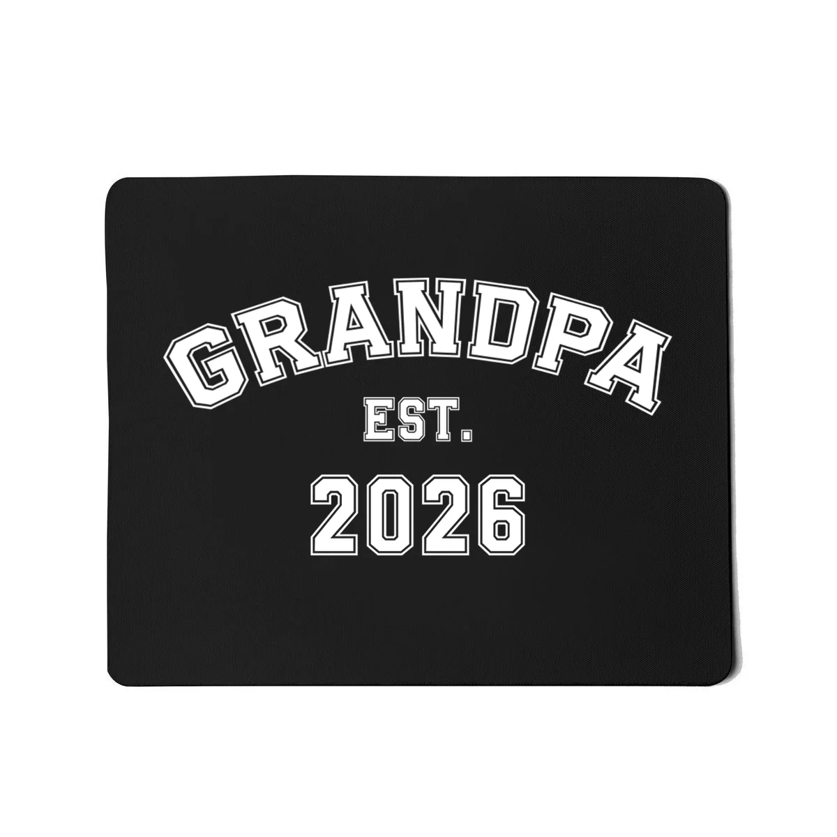 Grandpa Est 2026, Custom Text and year, Est, Dad, fathers day - Personalized Family Mouse Pad - Front