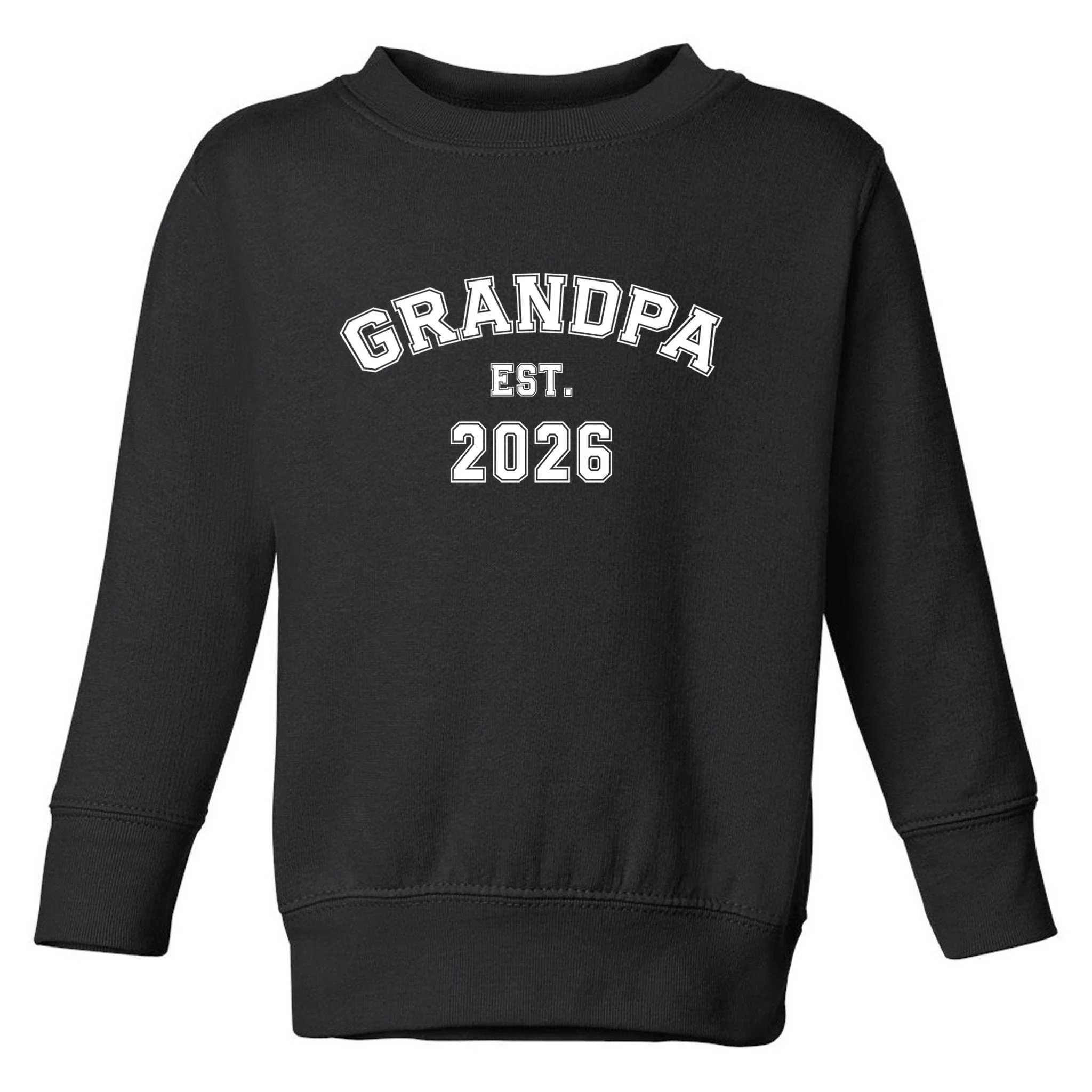 Grandpa Est 2026, Custom Text and year, Est, Dad, fathers day - Personalized Family Toddler Sweatshirt - Front