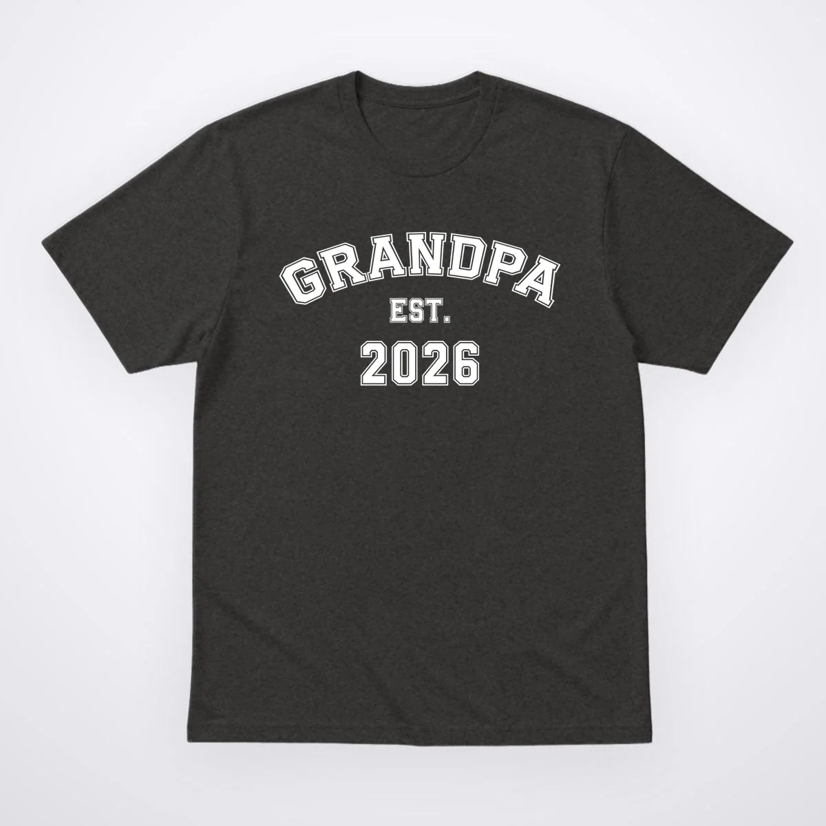 Grandpa Est 2026, Custom Text and year, Est, Dad, fathers day - Personalized Family T-Shirt - Front