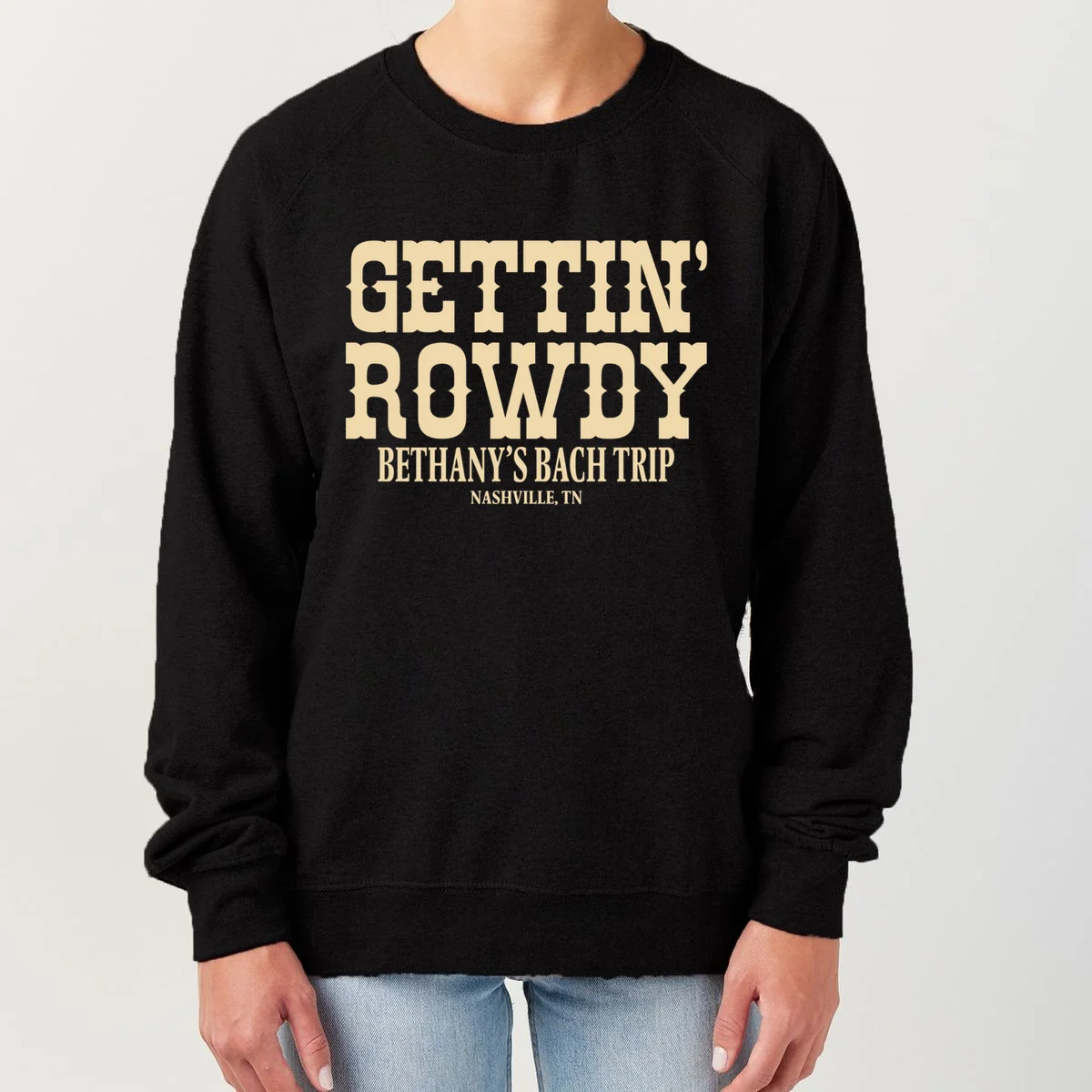 GETTIN' ROWDY Custom Bachelorette Trip Personalized Name Women's Sweatshirt - Front