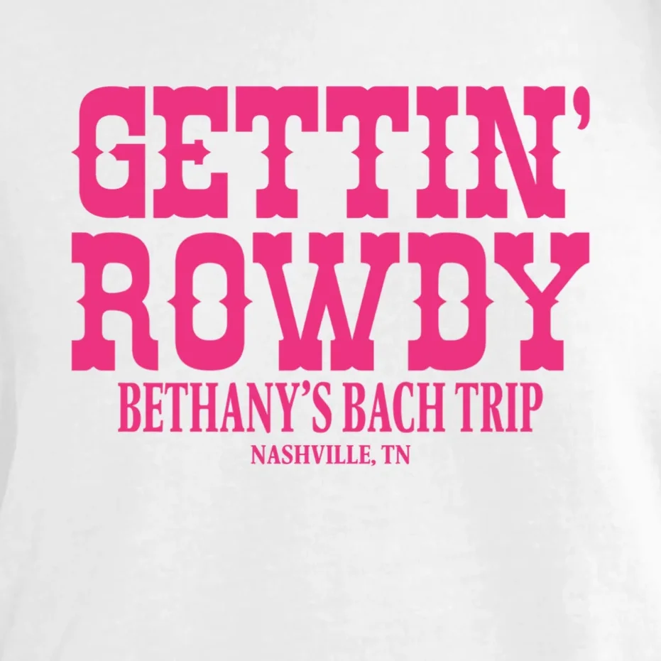 GETTIN' ROWDY Custom Bachelorette Trip Personalized Name Comfort Colors Unisex T-Shirt - Front - Close-up