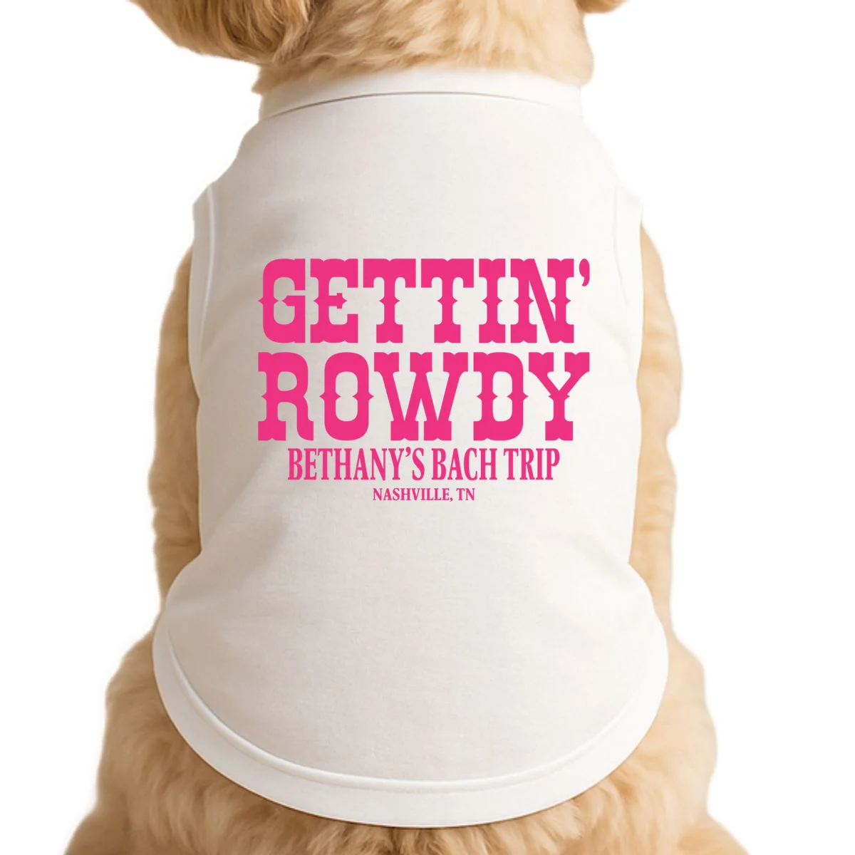 GETTIN' ROWDY Custom Bachelorette Trip Personalized Name Doggie Tank - Front
