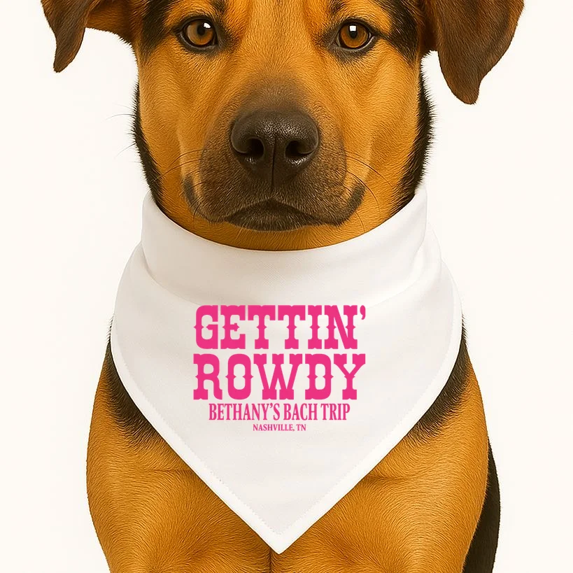 GETTIN' ROWDY Custom Bachelorette Trip Personalized Name Dog Bandana - Front 1