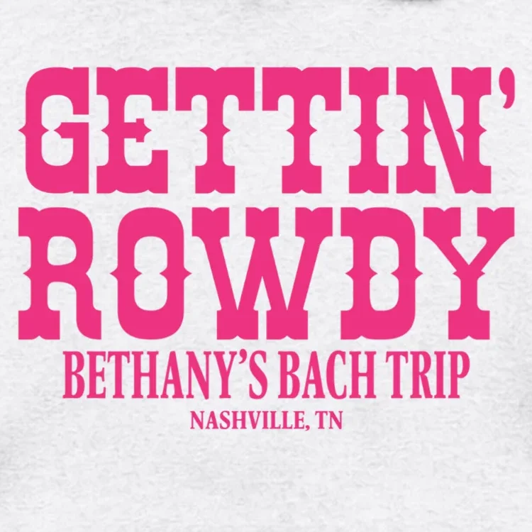 GETTIN' ROWDY Custom Bachelorette Trip Personalized Name Men's Hoodie - Front - Close-up
