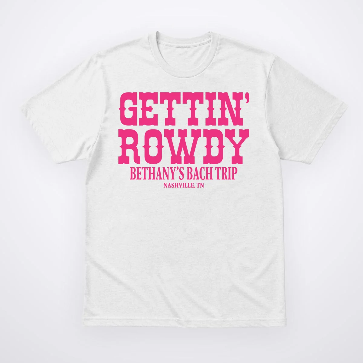 GETTIN' ROWDY Custom Bachelorette Trip Personalized Name Men's T-Shirt - Front