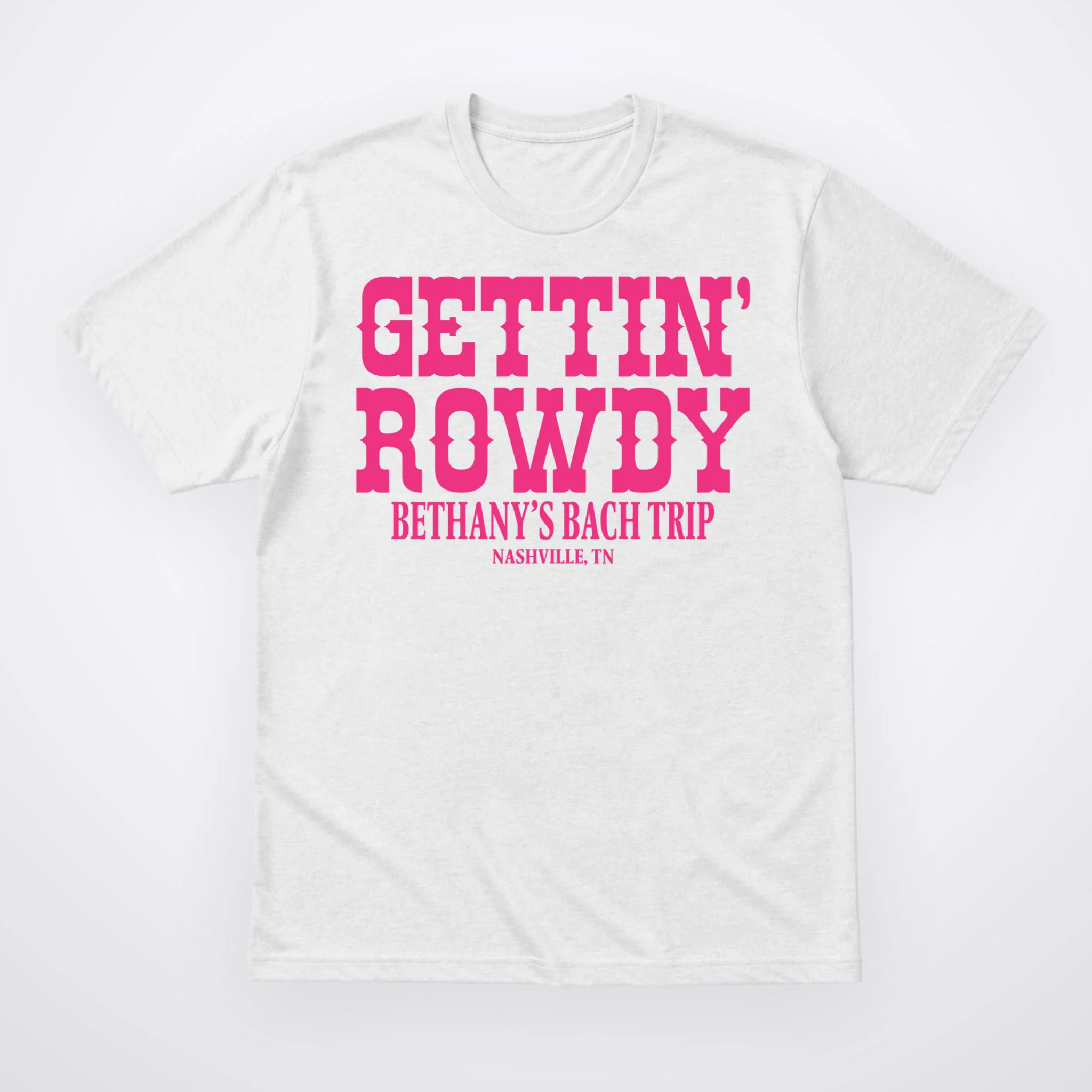 GETTIN' ROWDY Custom Bachelorette Trip Personalized Name Men's T-Shirt - Front