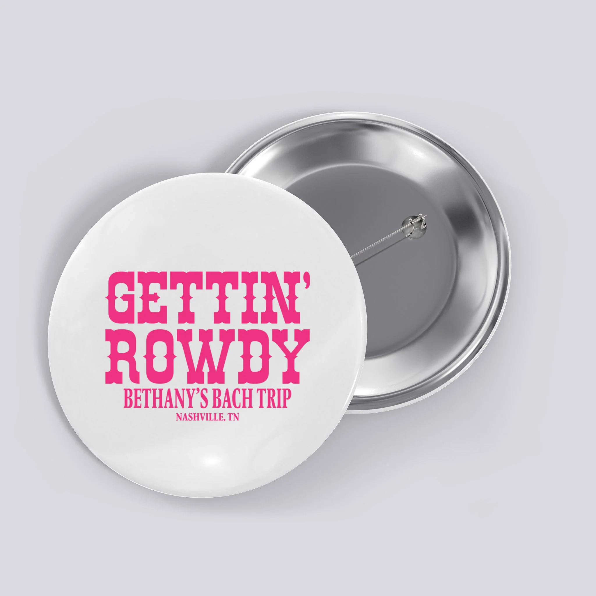 GETTIN' ROWDY Custom Bachelorette Trip Personalized Name Button - Front